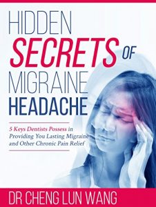 Descargar Hidden Secrets of Migraine Headache: 5 Keys Dentist Possess in Providing You Lasting Migraine and Other Chronic Pain Relief (English Edition) pdf, epub, ebook