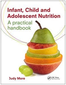 Descargar Infant, Child and Adolescent Nutrition: A Practical Handbook pdf, epub, ebook