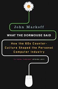 Descargar What the Dormouse Said: How the Sixties Counter culture Shaped the Personal Computer Industry: How the Sixties Counterculture Shaped the Personal ComputerIndustry pdf, epub, ebook