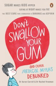 Descargar Don’t Swallow Your Gum: And Other Medical Myths Debunked pdf, epub, ebook