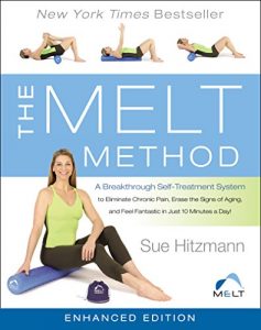 Descargar The MELT Method (Enhanced Edition): A Breakthrough Self-Treatment System to Eliminate Chronic Pain, Erase the Signs of Aging, and Feel Fantastic in Just 10 Minutes a Day! pdf, epub, ebook