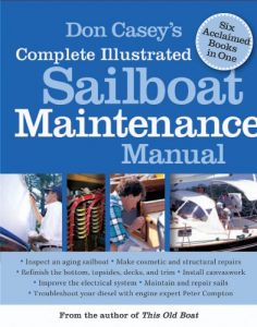 Descargar Don Casey’s Complete Illustrated Sailboat Maintenance Manual: Including Inspecting the Aging Sailboat, Sailboat Hull and Deck Repair, Sailboat Refinishing, Sailbo pdf, epub, ebook
