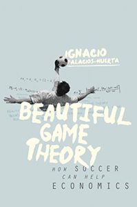 Descargar Beautiful Game Theory: How Soccer Can Help Economics pdf, epub, ebook