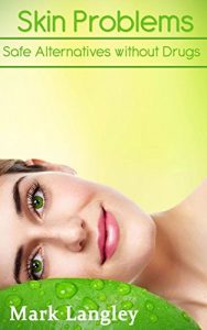 Descargar Skin Problems: Safe Alternatives Without Drugs (English Edition) pdf, epub, ebook