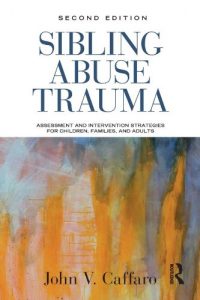 Descargar Sibling Abuse Trauma: Assessment and Intervention Strategies for Children, Families, and Adults pdf, epub, ebook