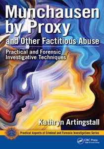 Descargar Munchausen by Proxy and Other Factitious Abuse: Practical and Forensic Investigative Techniques (Practical Aspects of Criminal and Forensic Investigations) pdf, epub, ebook