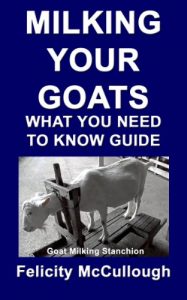 Descargar Milking Your Goats What You Need To Know Guide (Goat Knowledge Book 10) (English Edition) pdf, epub, ebook