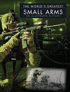 Descargar The World’s Greatest Small Arms: An Illustrated History (English Edition) pdf, epub, ebook