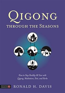 Descargar Qigong Through the Seasons: How to Stay Healthy All Year with Qigong, Meditation, Diet, and Herbs pdf, epub, ebook