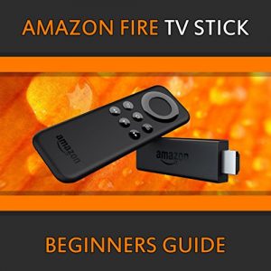 Descargar Amazon Fire TV Stick Ultimate Beginners Guide (English Edition) pdf, epub, ebook