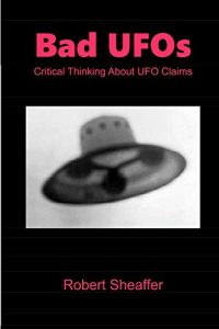 Descargar Bad UFOs: Critical Thinking About UFO Claims (English Edition) pdf, epub, ebook