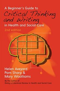 Descargar A Beginner’S Guide To Critical Thinking And Writing In Health And Social Care pdf, epub, ebook