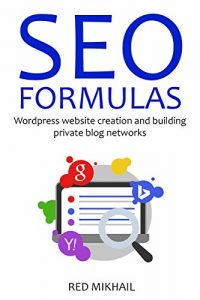 Descargar SEO FORMULAS 2016: WordPress website creation and building private blog networks (2 in 1 bundle) (English Edition) pdf, epub, ebook