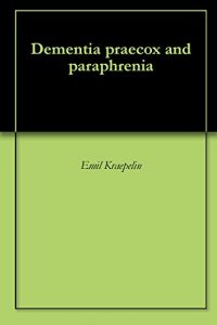 Descargar Dementia praecox and paraphrenia (English Edition) pdf, epub, ebook