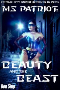 Descargar Ms Patriot: Beauty and the Beast (Grimme City Super Heroines in Peril) (Grimme City Super Heroines in Peril Series Book 4) (English Edition) pdf, epub, ebook