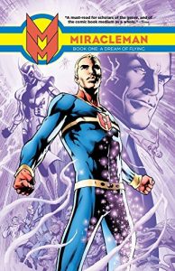 Descargar Miracleman Vol. 1: A Dream Of Flying (Parental Advisory Edition) (Miracleman: Parental Advisory Edition) pdf, epub, ebook