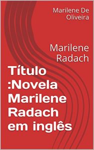 Descargar Título :Novela Marilene Radach em inglês: Marilene Radach (English Edition) pdf, epub, ebook