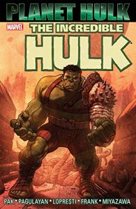 Descargar Hulk: Planet Hulk (Incredible Hulk (1999-2007)) pdf, epub, ebook