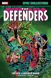 Descargar Defenders Epic Collection: The Six-Fingered Hand Saga (Defenders (1972-1986)) pdf, epub, ebook