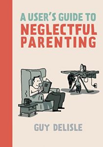Descargar A User’s Guide to Neglectful Parenting pdf, epub, ebook
