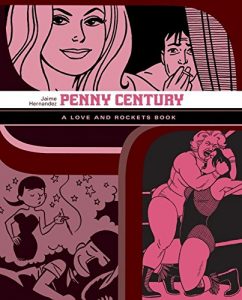 Descargar Penny Century: The Love & Rockets Library – Locas Book 4 pdf, epub, ebook
