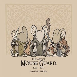 Descargar The Art of Mouse Guard: 2005 – 2015 pdf, epub, ebook