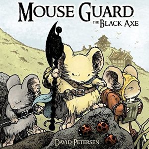 Descargar Mouse Guard Vol. 3: The Black Axe (Mouse Guard: The Black Axe Vol. 1) pdf, epub, ebook