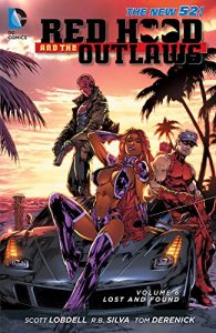Descargar Red Hood and the Outlaws Vol. 6: Lost and Found pdf, epub, ebook