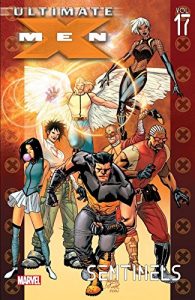 Descargar Ultimate X-Men Vol. 17: Sentinels pdf, epub, ebook