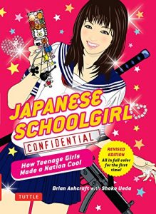 Descargar Japanese Schoolgirl Confidential: How Teenage Girls Made a Nation Cool pdf, epub, ebook