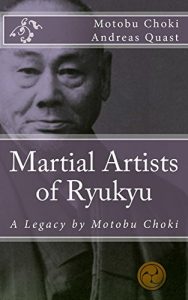 Descargar Martial Artists of Ryukyu: A Legacy by Motobu Choki (Ryukyu Bugei Book 3) (English Edition) pdf, epub, ebook