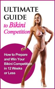 Descargar Ultimate Guide to Bikini Competition: How to Prepare and Win your Bikini Competition in 12 Weeks or Less (Fitness, Physique, Body Building, Bikini, Competition, Health) (English Edition) pdf, epub, ebook