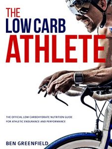 Descargar The Low-Carb Athlete: The Official Low-Carbohydrate Nutrition Guide for Endurance and Performance (English Edition) pdf, epub, ebook
