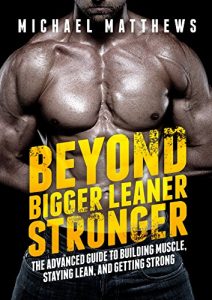 Descargar Beyond Bigger Leaner Stronger: The Advanced Guide to Building Muscle, Staying Lean, and Getting Strong (The Build Muscle, Get Lean, and Stay Healthy Series) (English Edition) pdf, epub, ebook
