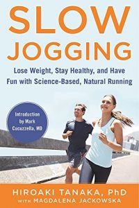 Descargar Slow Jogging: Lose Weight, Stay Healthy, and Have Fun with Science-Based, Natural Running pdf, epub, ebook