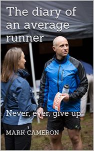 Descargar The diary of an average runner: Never, ever, give up (English Edition) pdf, epub, ebook
