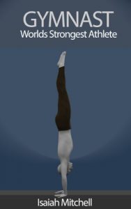 Descargar Gymnast. Worlds Strongest Athlete. (English Edition) pdf, epub, ebook