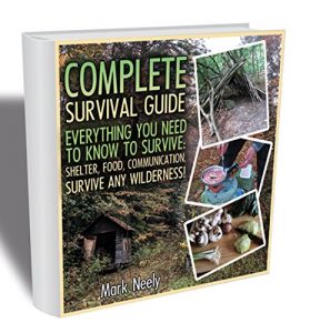 Descargar Complete Survival Guide:  Everything You Need To Know To Survive: Shelter, Food, Communication. Survive Any Wilderness!: (Big Book of Survival Skills, … to survive in the forest) (English Edition) pdf, epub, ebook