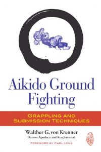 Descargar Aikido Ground Fighting: Grappling and Submission Techniques pdf, epub, ebook