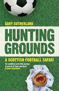 Descargar Hunting Grounds: A Scottish Football Safari pdf, epub, ebook