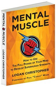 Descargar Mental Muscle: How to Use the Full Power of Your Mind to Develop Superhuman Strength (English Edition) pdf, epub, ebook