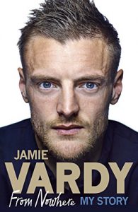 Descargar Jamie Vardy: From Nowhere, My Story pdf, epub, ebook