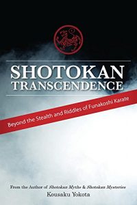 Descargar Shotokan Transcendence: Beyond the Stealth and Riddles of Funakoshi Karate (English Edition) pdf, epub, ebook