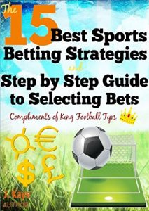 Descargar The 15 Best Sports Betting Strategies and Step by Step Guide to Selecting Bets (English Edition) pdf, epub, ebook