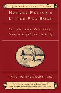 Descargar Harvey Penick’s Little Red Book: Lessons And Teachings From A Lifetime In Golf (English Edition) pdf, epub, ebook