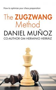 Descargar The Zugzwang Method: How to optimize your chess preparation (English Edition) pdf, epub, ebook