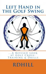 Descargar Left Hand in the Golf Swing …A Revised Look at Golf Cross-Training & Drills (English Edition) pdf, epub, ebook