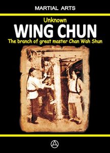 Descargar Unknown Wing Chun – The branch of great master Chan Wah Shun (English Edition) pdf, epub, ebook