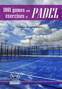 Descargar 1001 Games and exercises of padel (English Edition) pdf, epub, ebook
