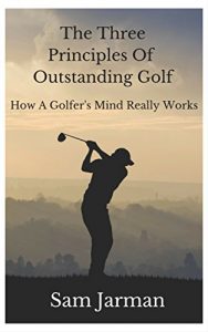 Descargar The Three Principles of Outstanding Golf: How A Golfer’s Mind Really Works (English Edition) pdf, epub, ebook